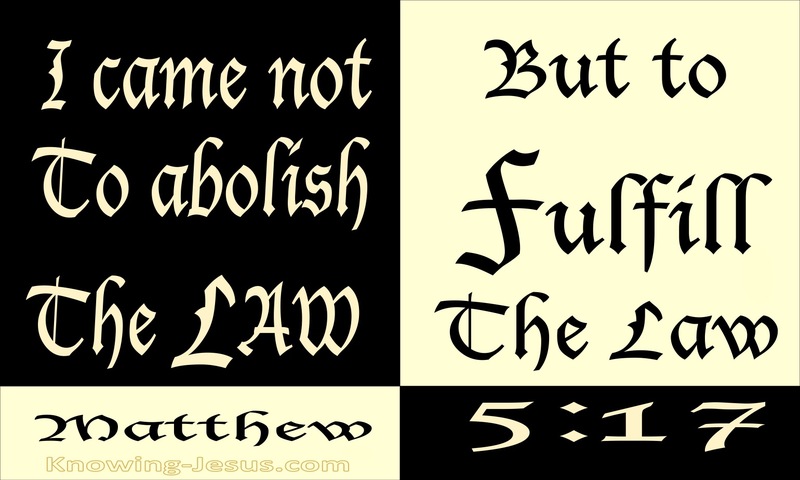 Matthew 5:17 Not To Abolish But To Fulfil The Law (black)